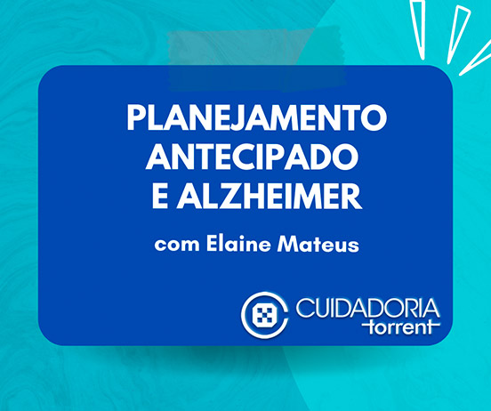 Planejamento Antecipado e a Doença de Alzheimer