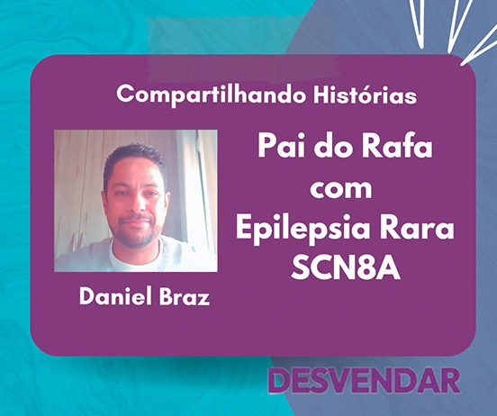 Compartilhando histórias: Pai do Rafa com epilepsia rara - SCN8A